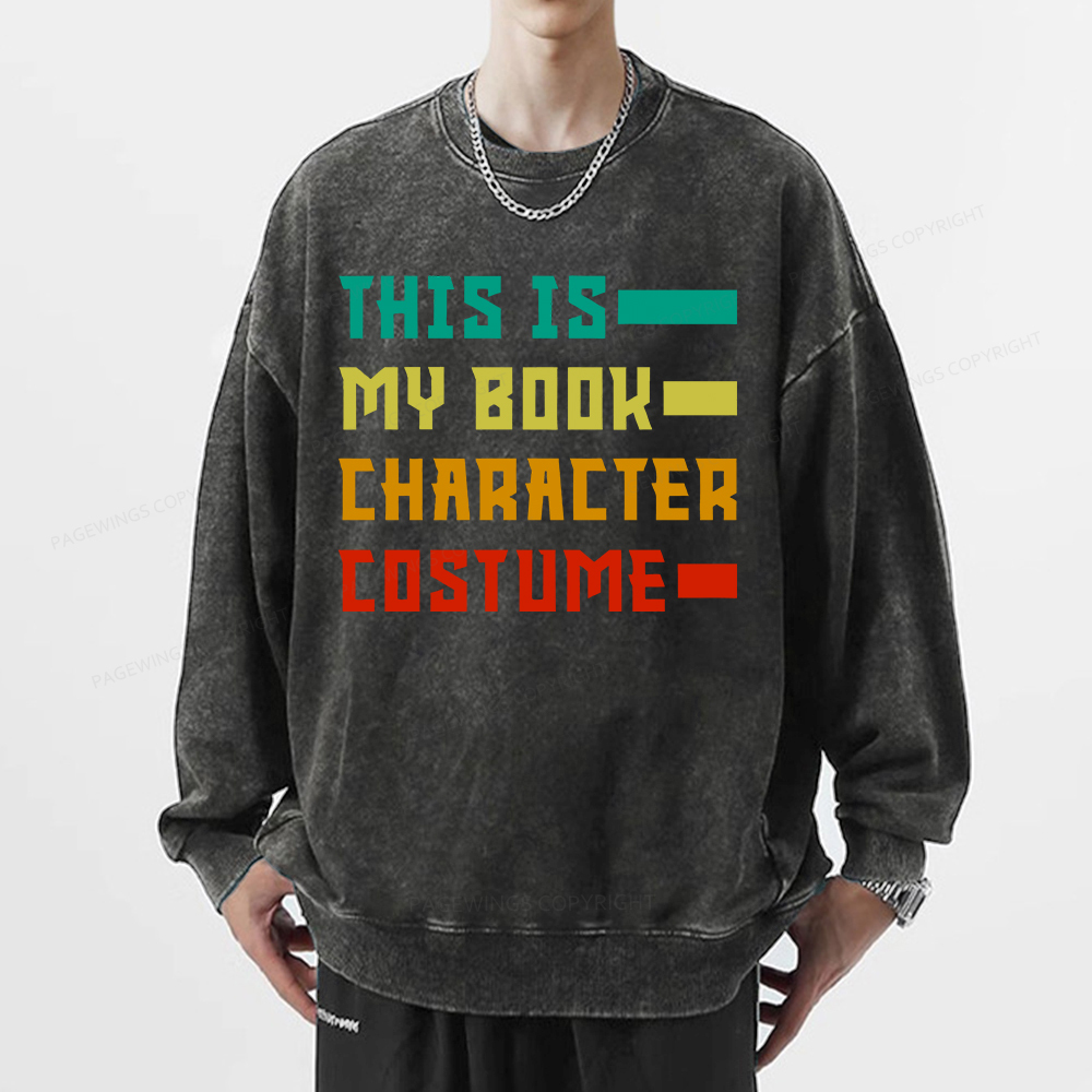 Pagewings This Is My Book Character Costume Unisex Washed Sweatshirt