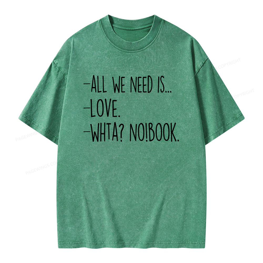 Pagewings We Need Love And Books Unisex Washed T-shirt