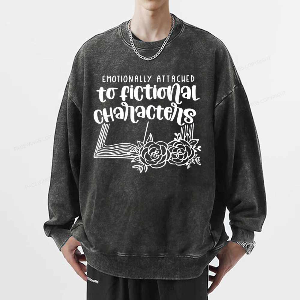 Pagewings Emotionally Attached To Fictional Characters Unisex Washed Sweatshirt