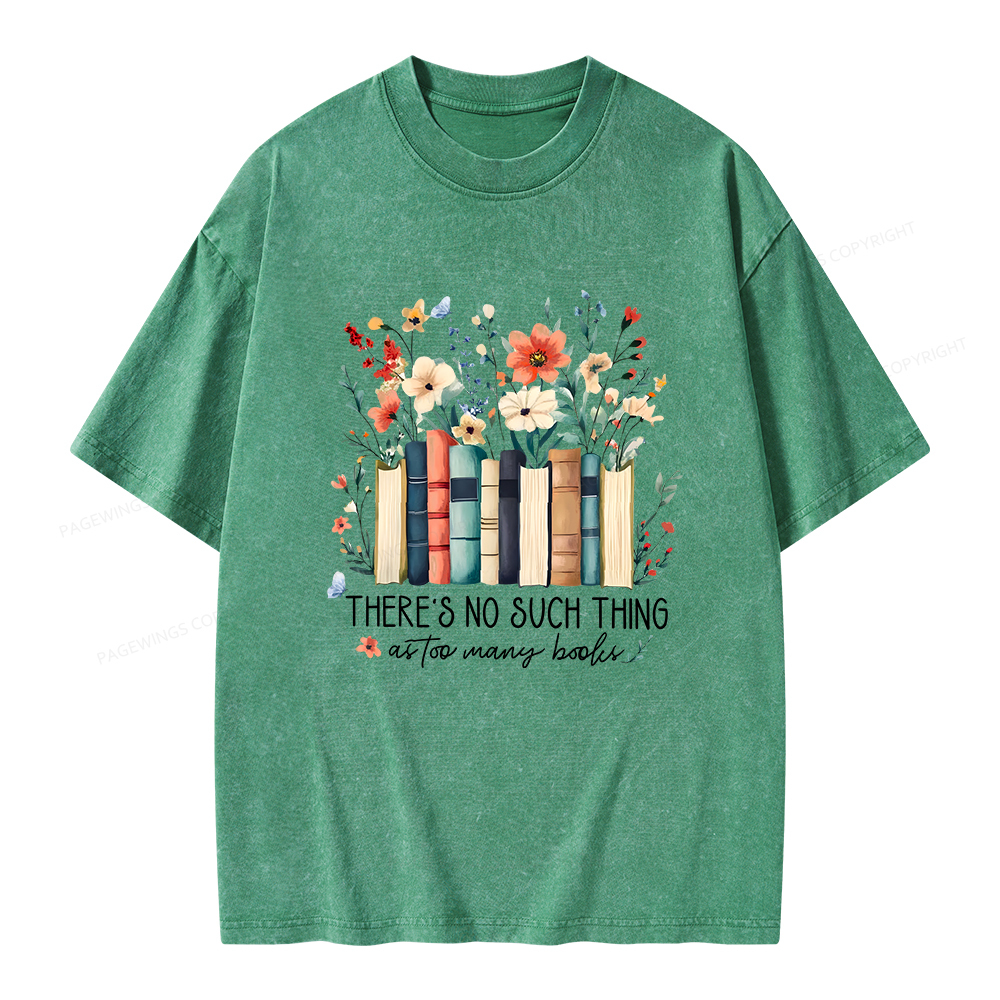 Pagewings There Is No Such Thing As Too Many Books Unisex Washed T-shirt