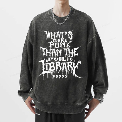 Pagewings What's More Punk Than The Public Library Unisex Washed Sweatshirt
