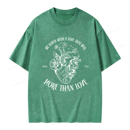 Pagewings We Loved With A Love That Was More Than Love Unisex Washed T-shirt