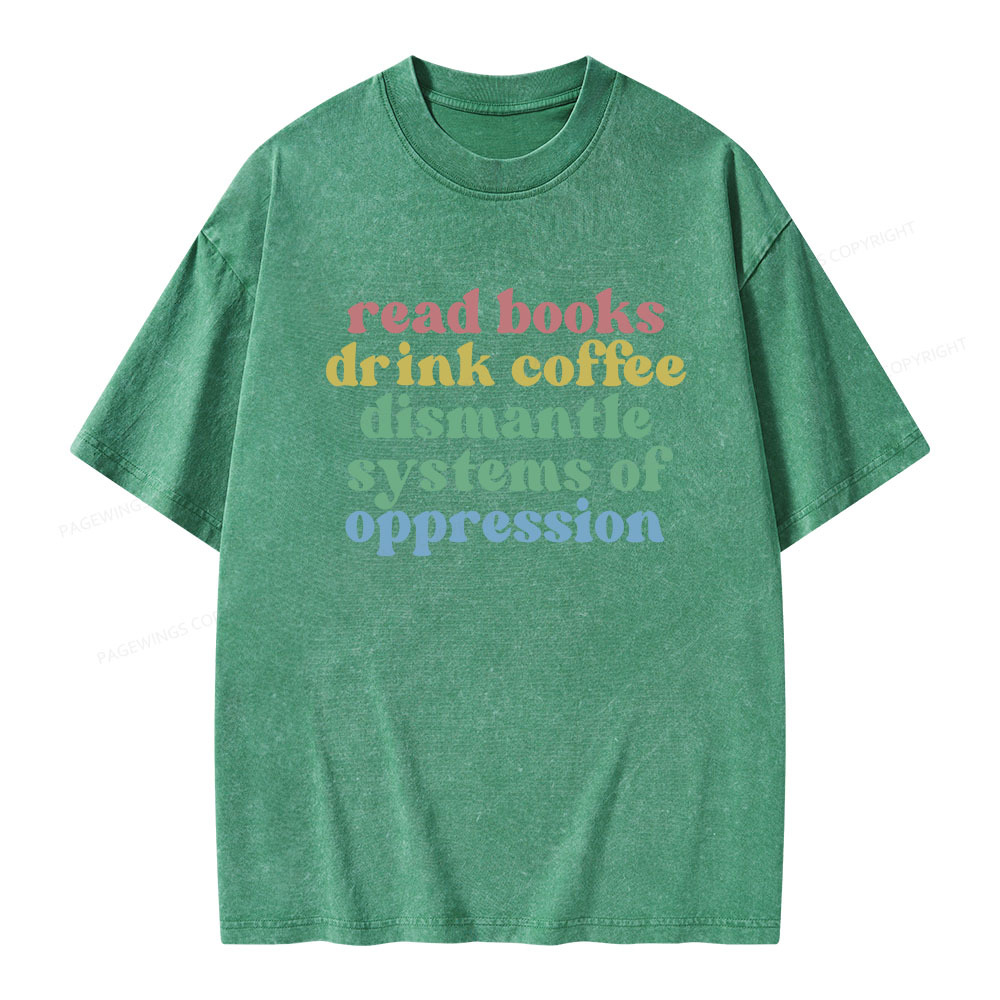 Pagewings Read Coffee Dismantle Oppression Unisex Washed T-shirt