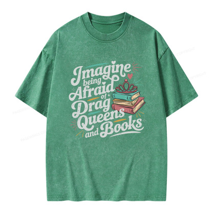 Pagewings Imagine Being Afraid Of Drag Queens And Books Unisex Washed T-shirt