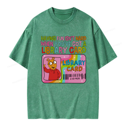 Pagewings Having Fun Isn't Hard When You've Got A Library Card Teacher Vintage T-Shirt Unisex Washed T-shirt