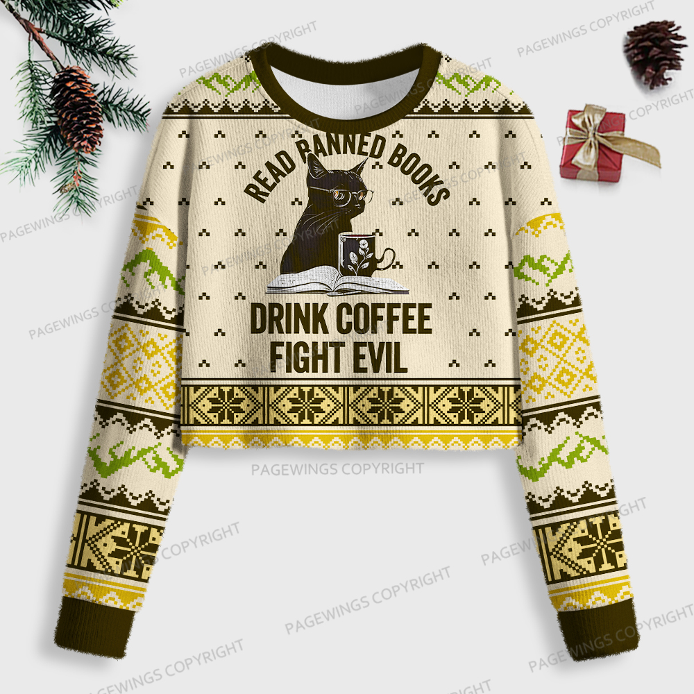 Pagewings Read Banned Books Drink Coffee Fight Evil Women Ugly Crop Sweatshirt