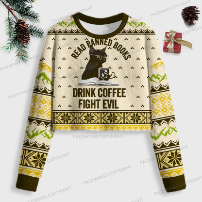 Pagewings Read Banned Books Drink Coffee Fight Evil Women Ugly Crop Sweatshirt