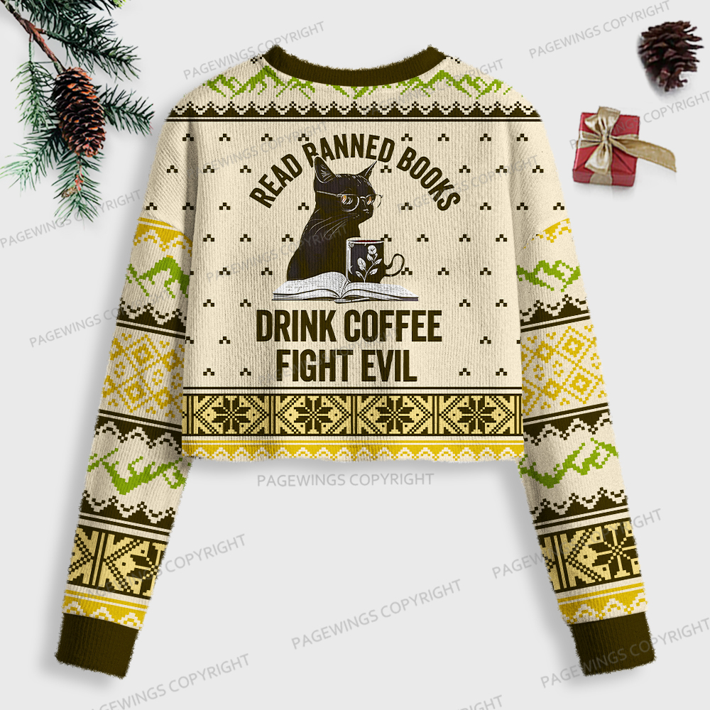 Pagewings Read Banned Books Drink Coffee Fight Evil Women Ugly Crop Sweatshirt