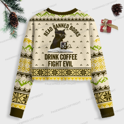 Pagewings Read Banned Books Drink Coffee Fight Evil Women Ugly Crop Sweatshirt