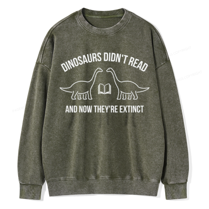 Pagewings Dinosaurs Didn't Read Unisex Washed Sweatshirt