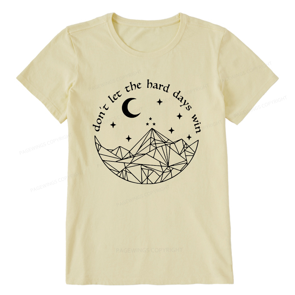 Pagewings Don’t Let the Hard Days Win Unisex Classic T-shirt