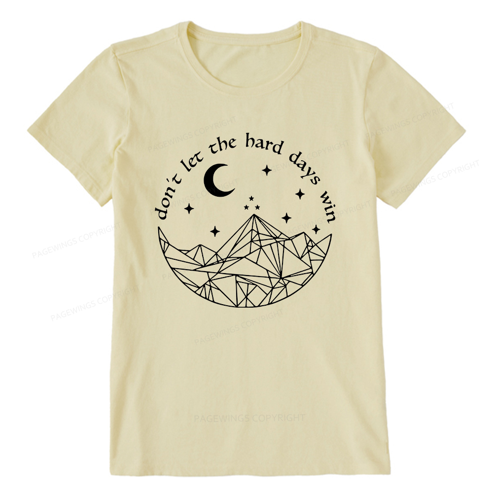 Pagewings Don’t Let the Hard Days Win Unisex Classic T-shirt