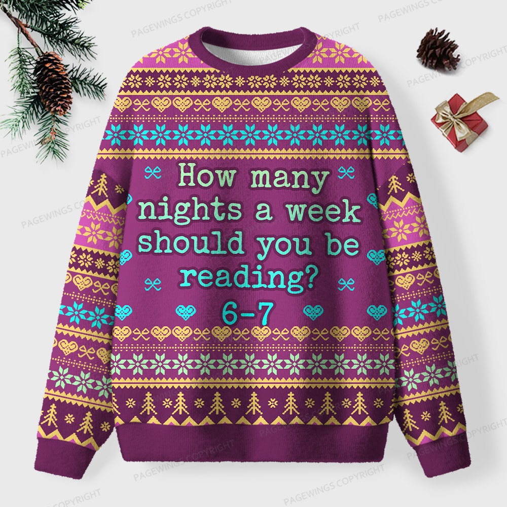 Pagewings How Many Nights A Week Should You Be Reading 6-7 Unisex Ugly Knit Sweatshirt