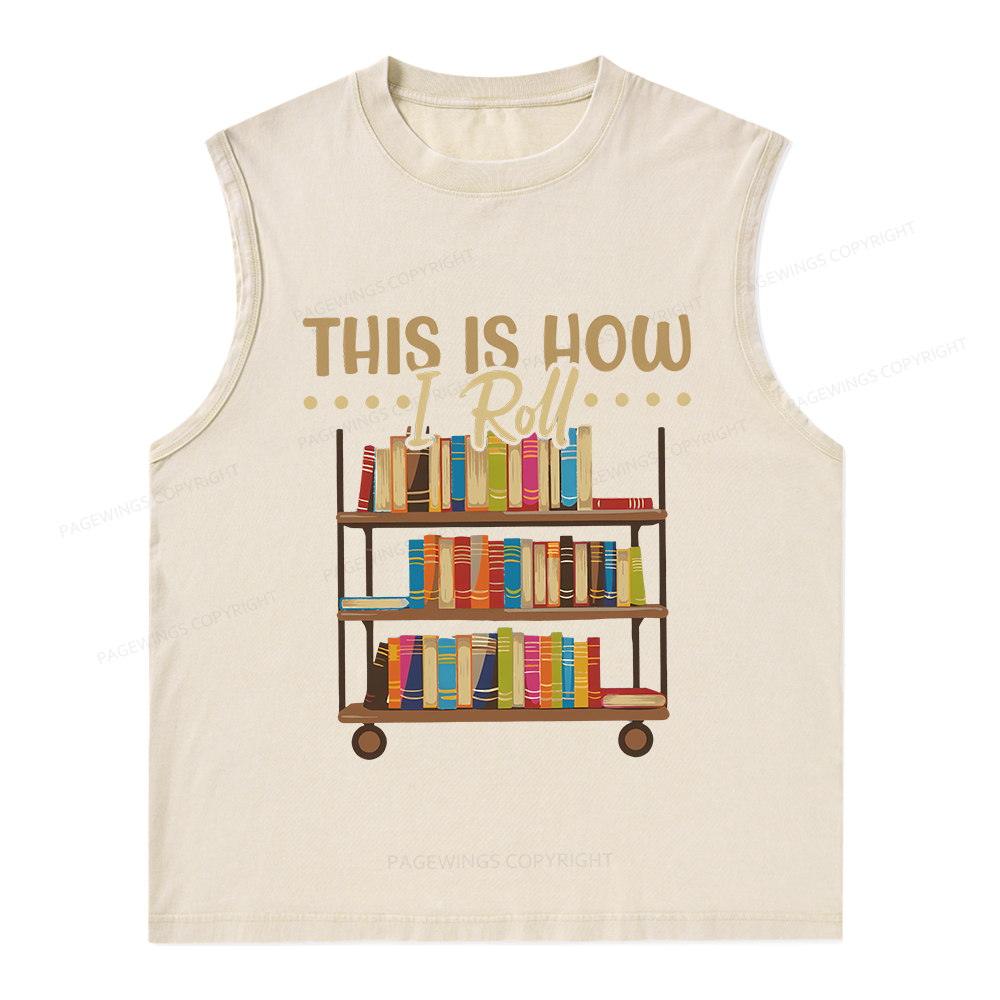 Pagewings This Is How I Roll Unisex Washed Tank Top