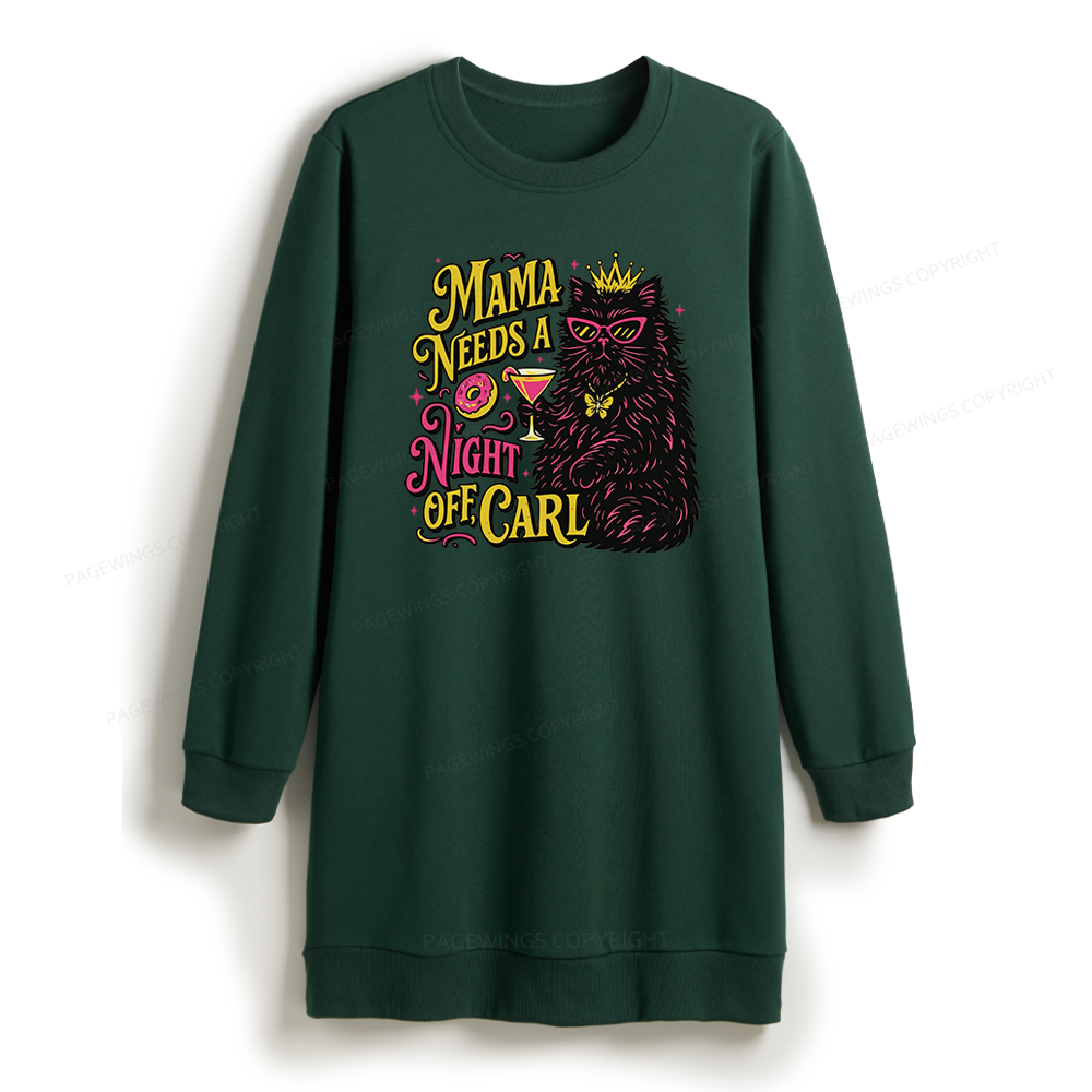 Pagewings Mama Needs A Night Off Sweatshirt Dress