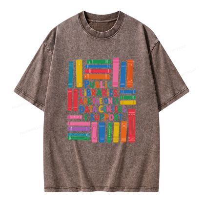 Pagewings Public libraries are the only Data Centers I support Unisex Washed T-shirt