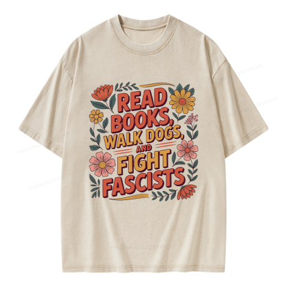 Pagewings Read Books Walk Dogs and Fight Fascists Unisex Washed T-shirt