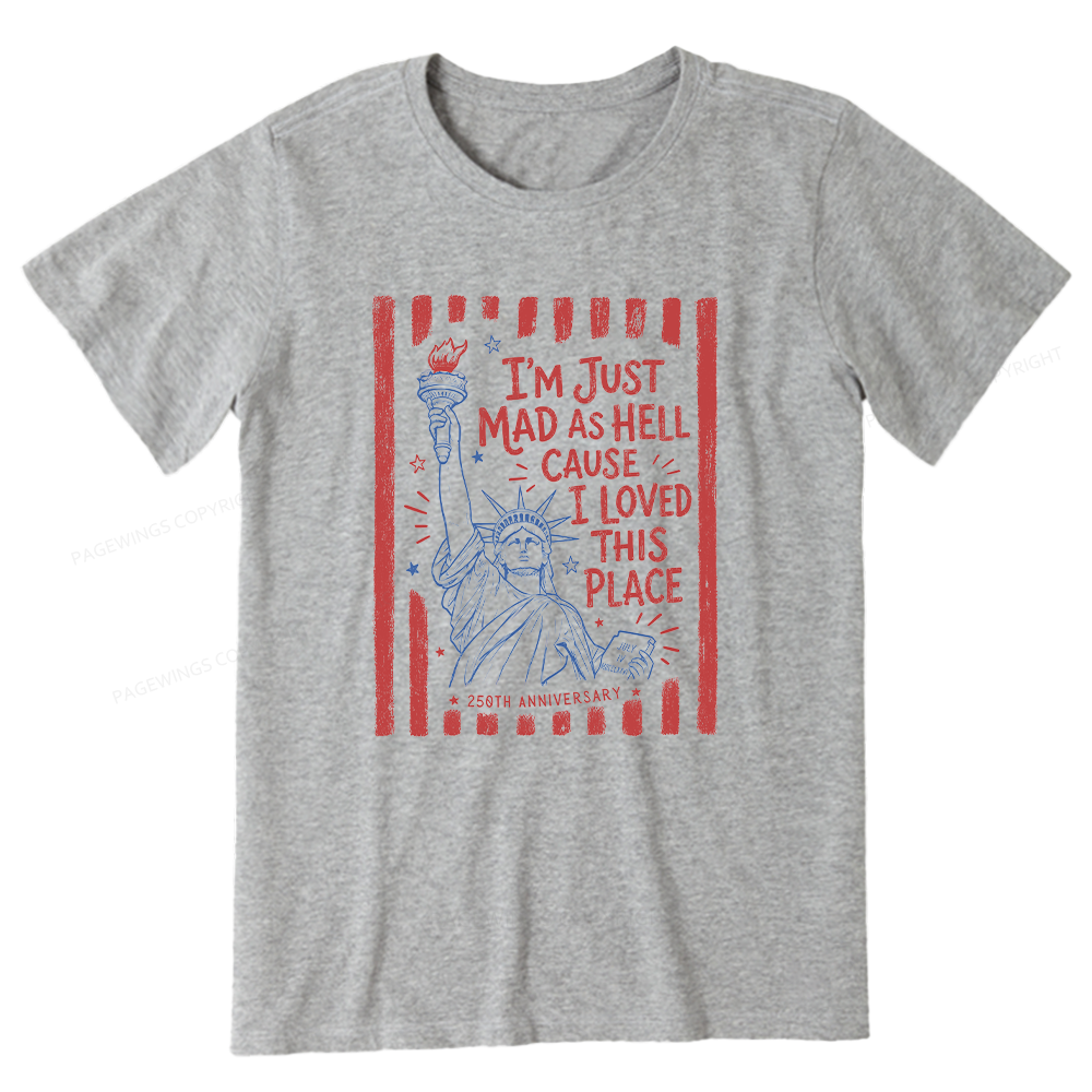 Pagewings I’m Just Mad As Hell 250th Unisex Classic T-shirt