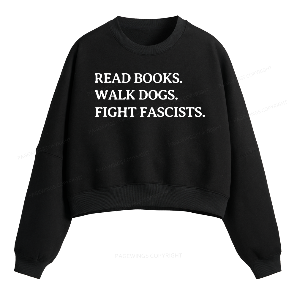 Pagewings Read Books Walk Dogs And Fight Fleece Crop Sweatshirt