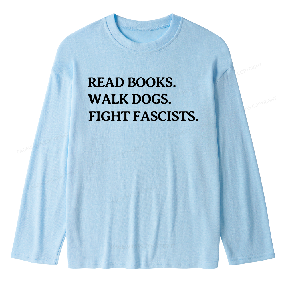 Pagewings Read Books Walk Dogs And Fight Unisex Lightweight Long Sleeve T-Shirt