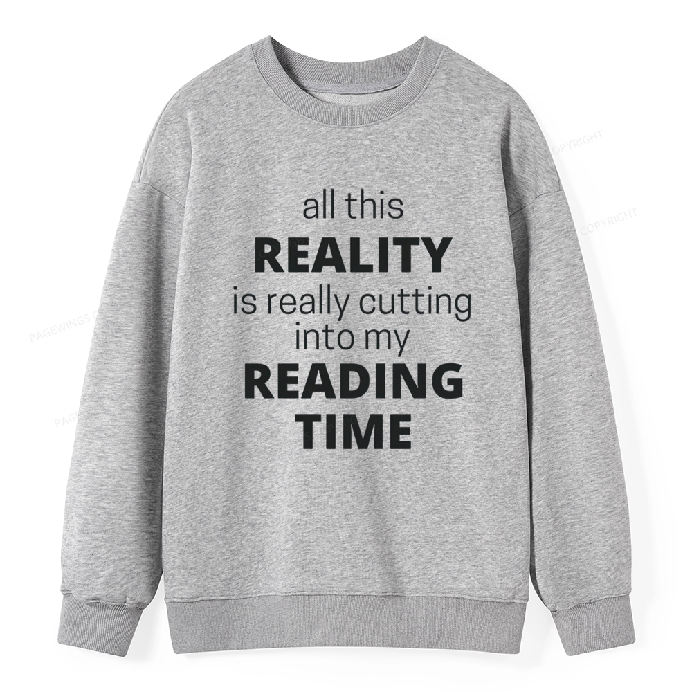 Pagewings All This Reality Is Really Cutting Into My Reading Time Unisex Classic Sweatshirt