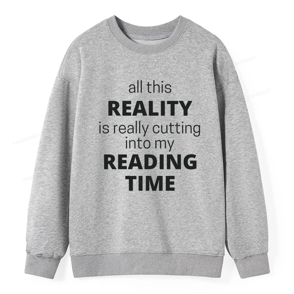 Pagewings All This Reality Is Really Cutting Into My Reading Time Unisex Classic Sweatshirt