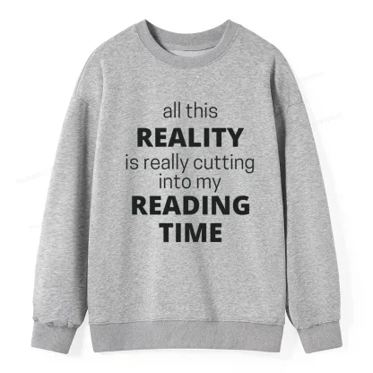 Pagewings All This Reality Is Really Cutting Into My Reading Time Unisex Classic Sweatshirt