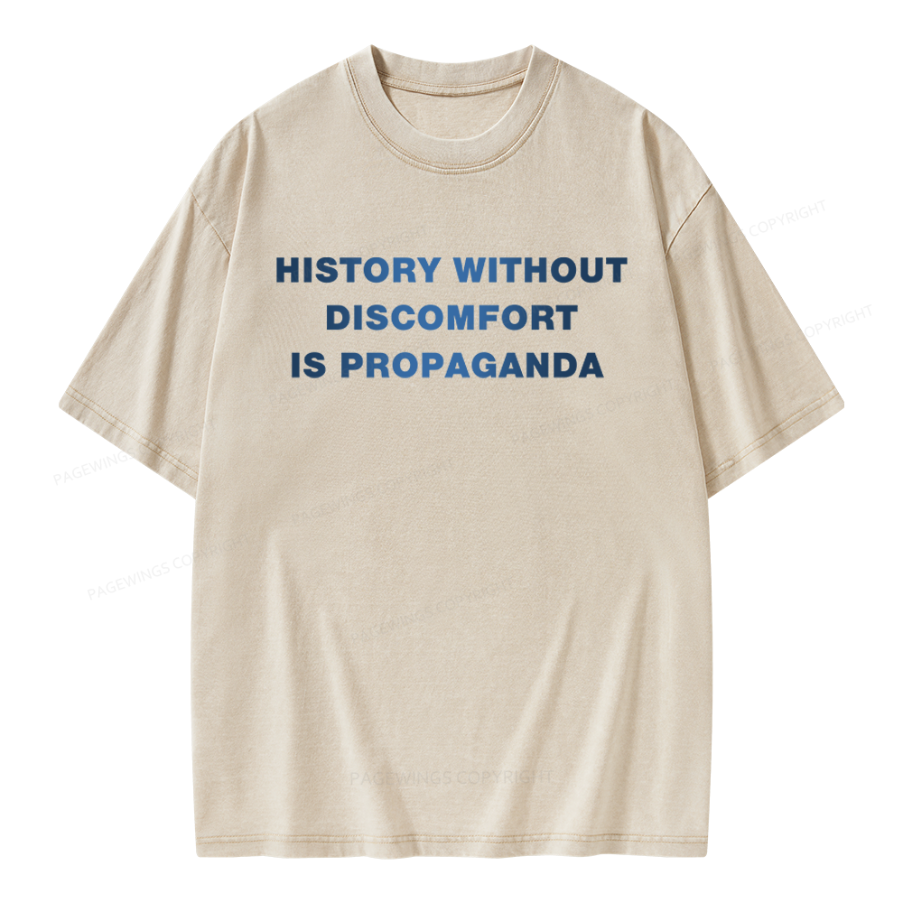 Pagewings History Without Discomfort is Propaganda Unisex Washed T-shirt