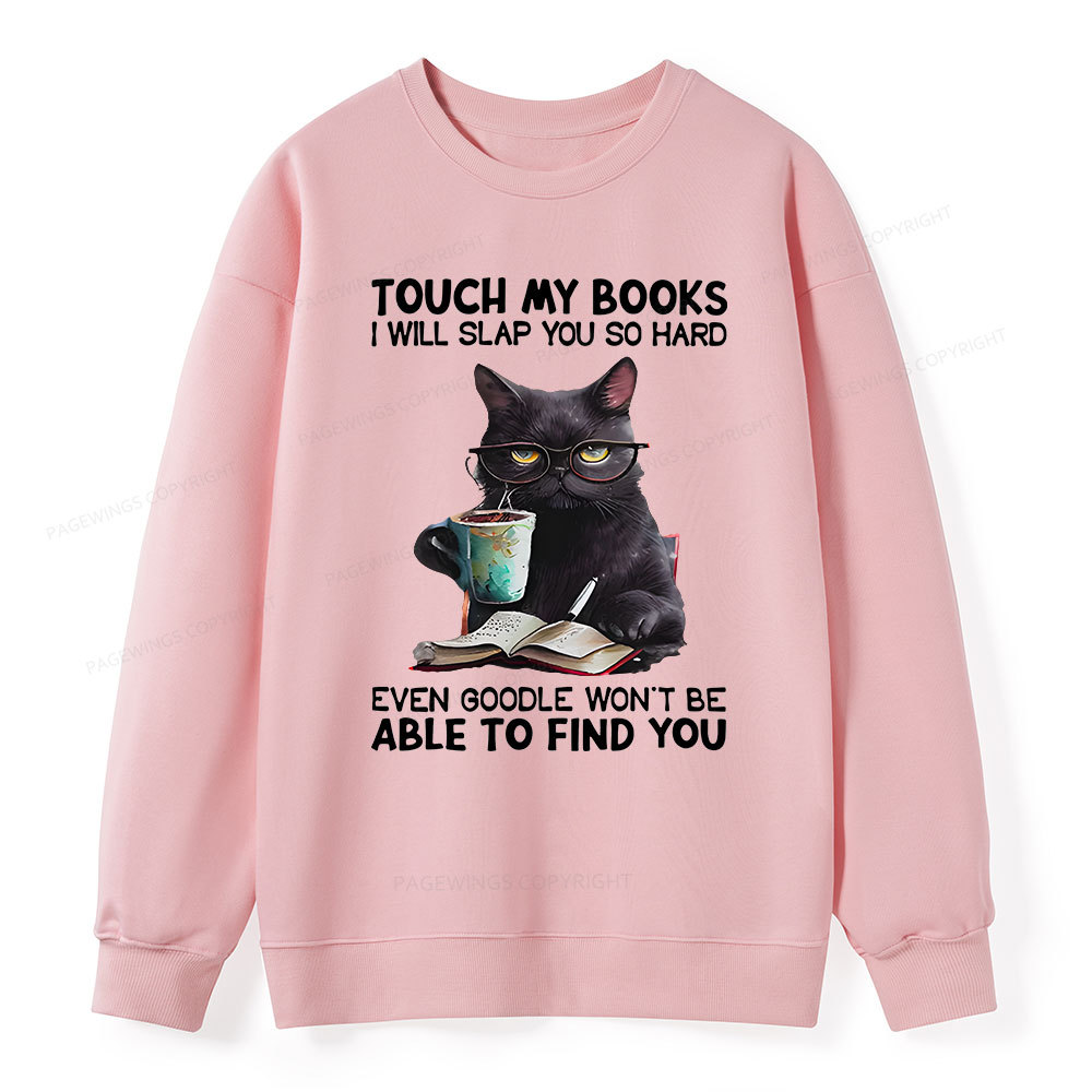 Pagewings Touch My Books I Will Slap You So Hard Unisex Classic Sweatshirt