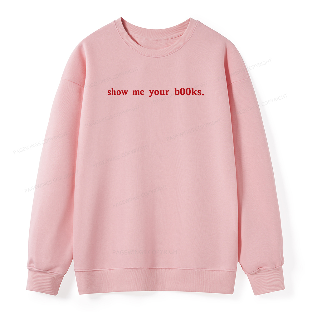 Pagewings Show Me Your B00ks Unisex Classic Sweatshirt