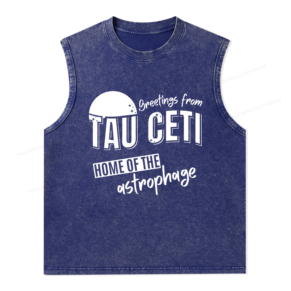 Pagewings Greetings From Tau Ceti Home Of The Astrophage Unisex Washed Tank Top