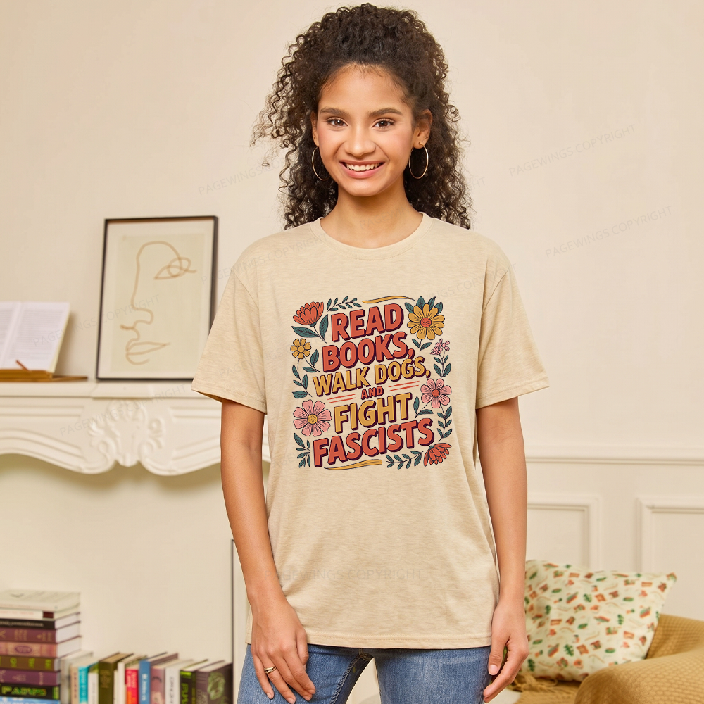 Pagewings Read Books Walk Dogs and Fight Fascists Unisex Heather T-Shirt
