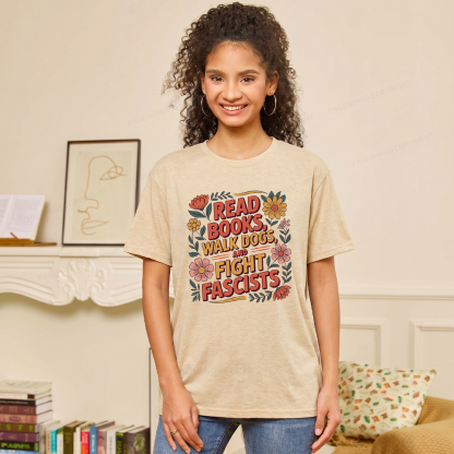 Pagewings Read Books Walk Dogs and Fight Fascists Unisex Heather T-Shirt