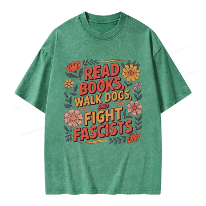 Pagewings Read Books Walk Dogs and Fight Fascists Unisex Washed T-shirt