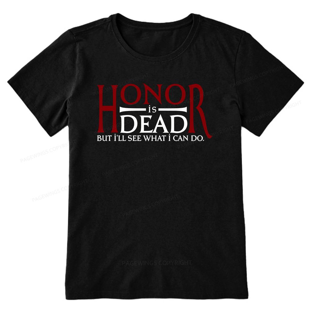 Pagewings Honor Is Dead But I’ll See What I Can Do Unisex Classic T-shirt