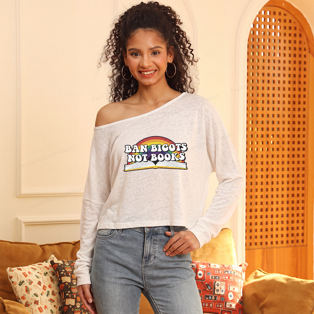 Pagewings Ban Bigots Not Books Slouchy Long Sleeve Off Shoulder T-shirt
