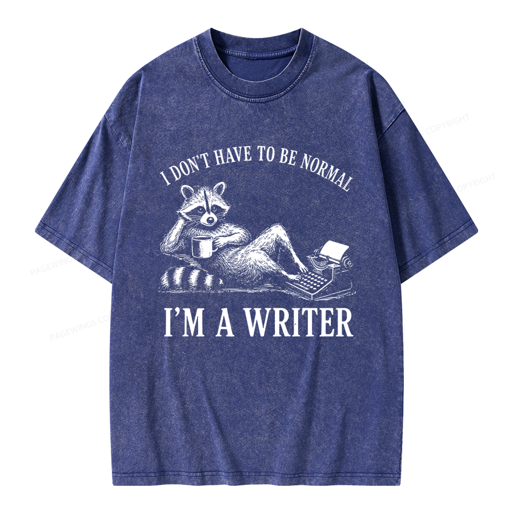 Pagewings I Don’t Have to Be Normal I’m a Writer Unisex Washed T-shirt