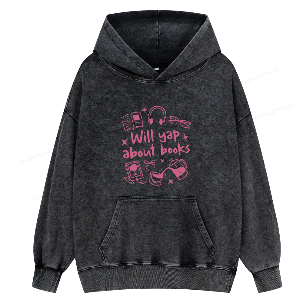 Pagewings Will Yap About Books Unisex Washed Hoodie