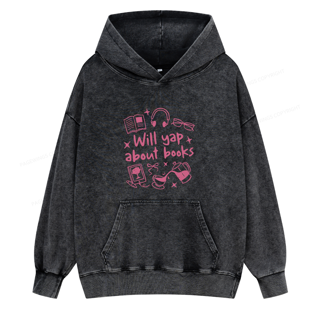 Pagewings Will Yap About Books Unisex Washed Hoodie