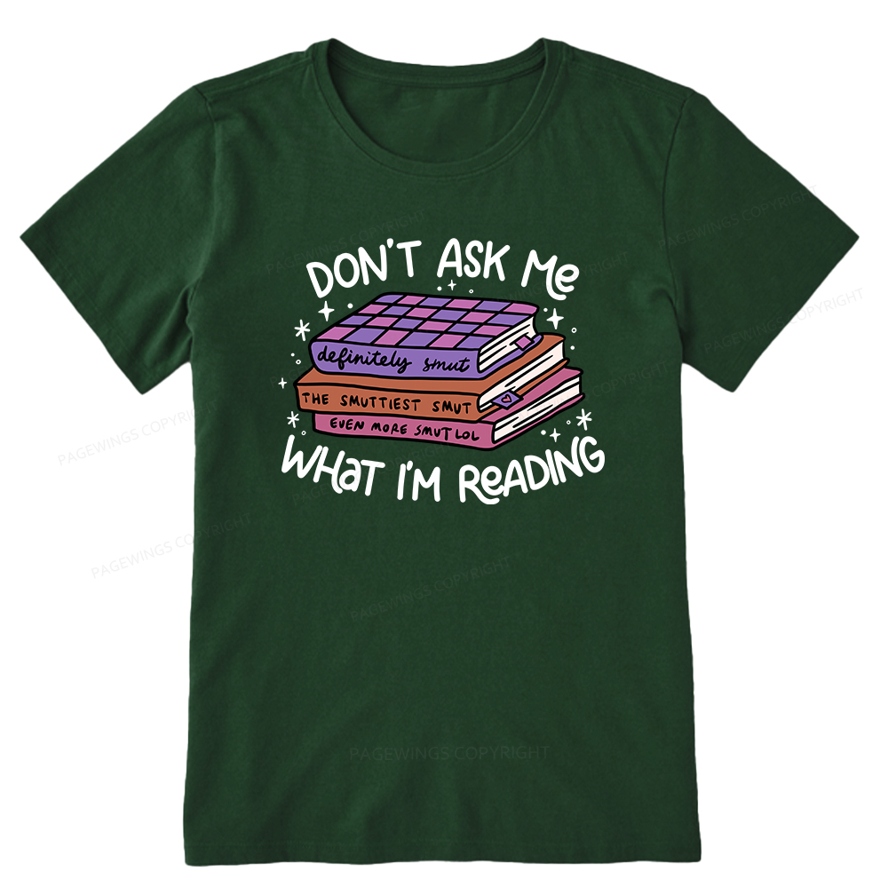Pagewings Don't Ask Me What I Am Reading Unisex Classic T-shirt