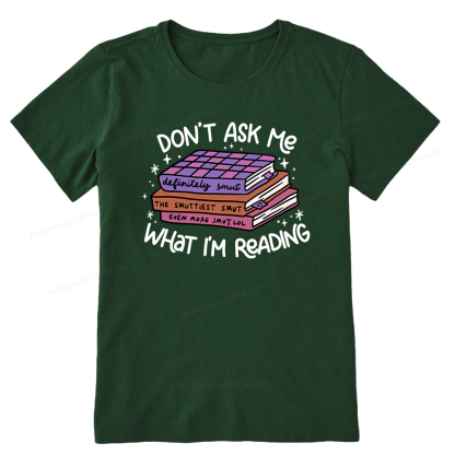 Pagewings Don't Ask Me What I Am Reading Unisex Classic T-shirt