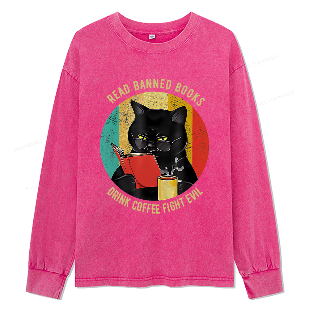 Pagewings Read Banned Books Drink Coffee Fight Evil Retro Cat Lovers Unisex Washed Long Sleeve T-shirt