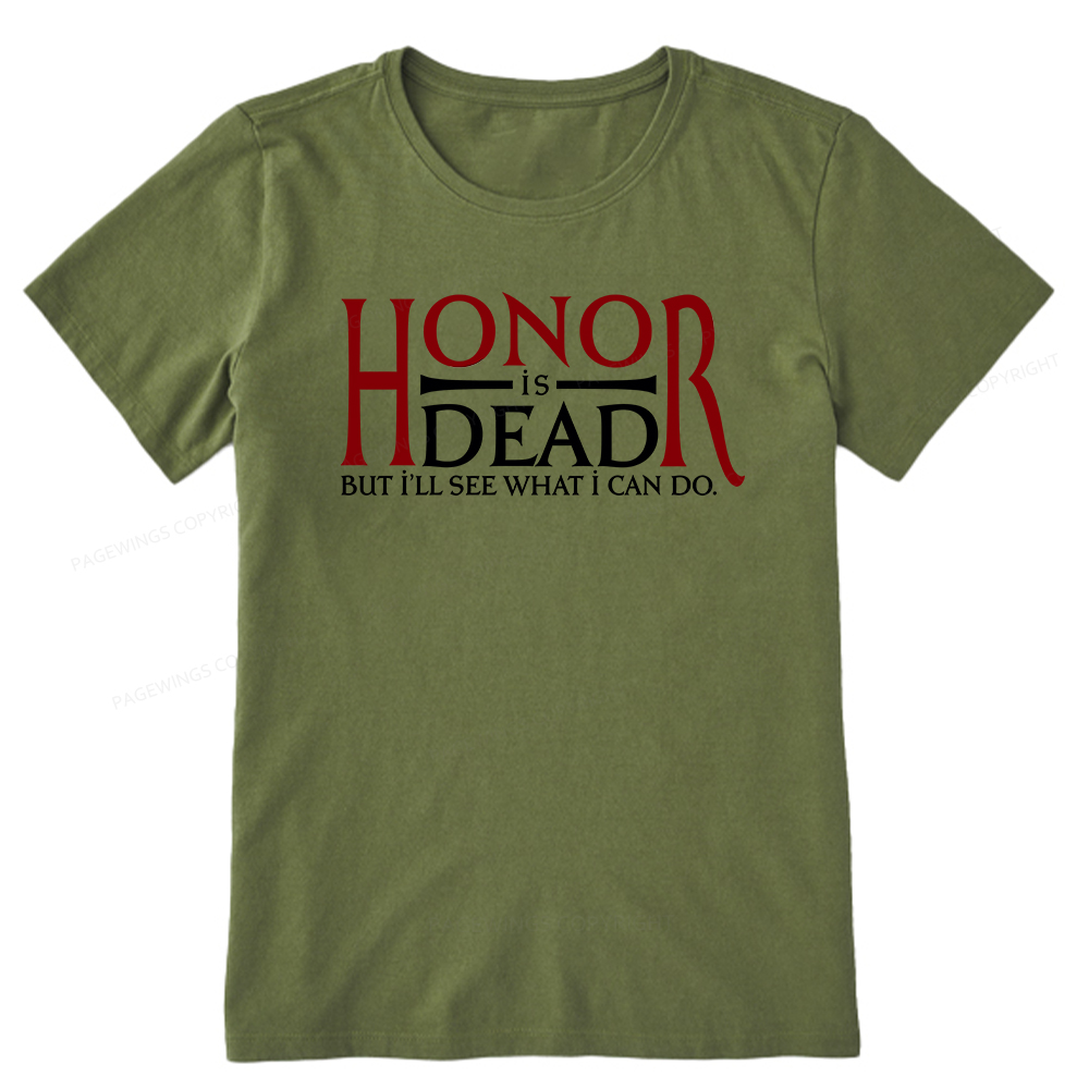 Pagewings Honor Is Dead But I’ll See What I Can Do Unisex Classic T-shirt