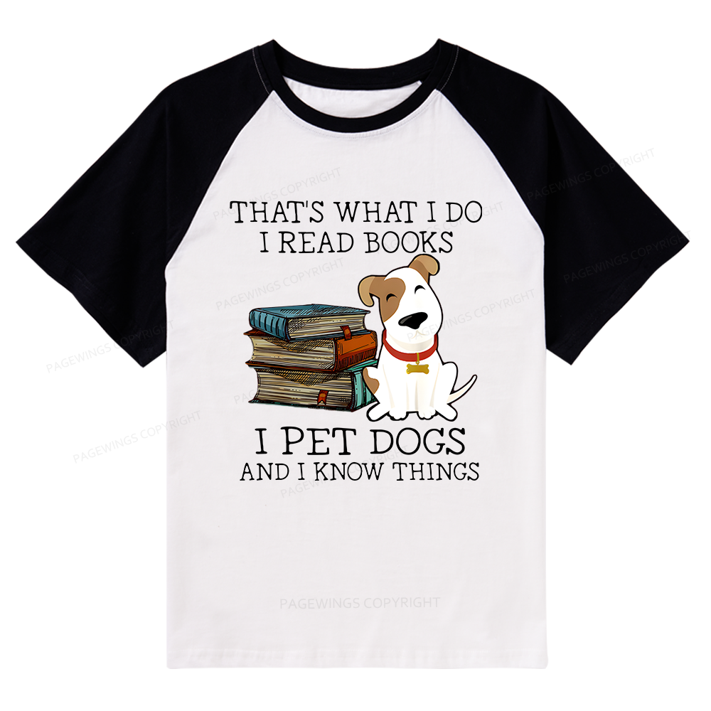 Pagewings What I Do I Read Books Pet Dogs Raglan T-shirt