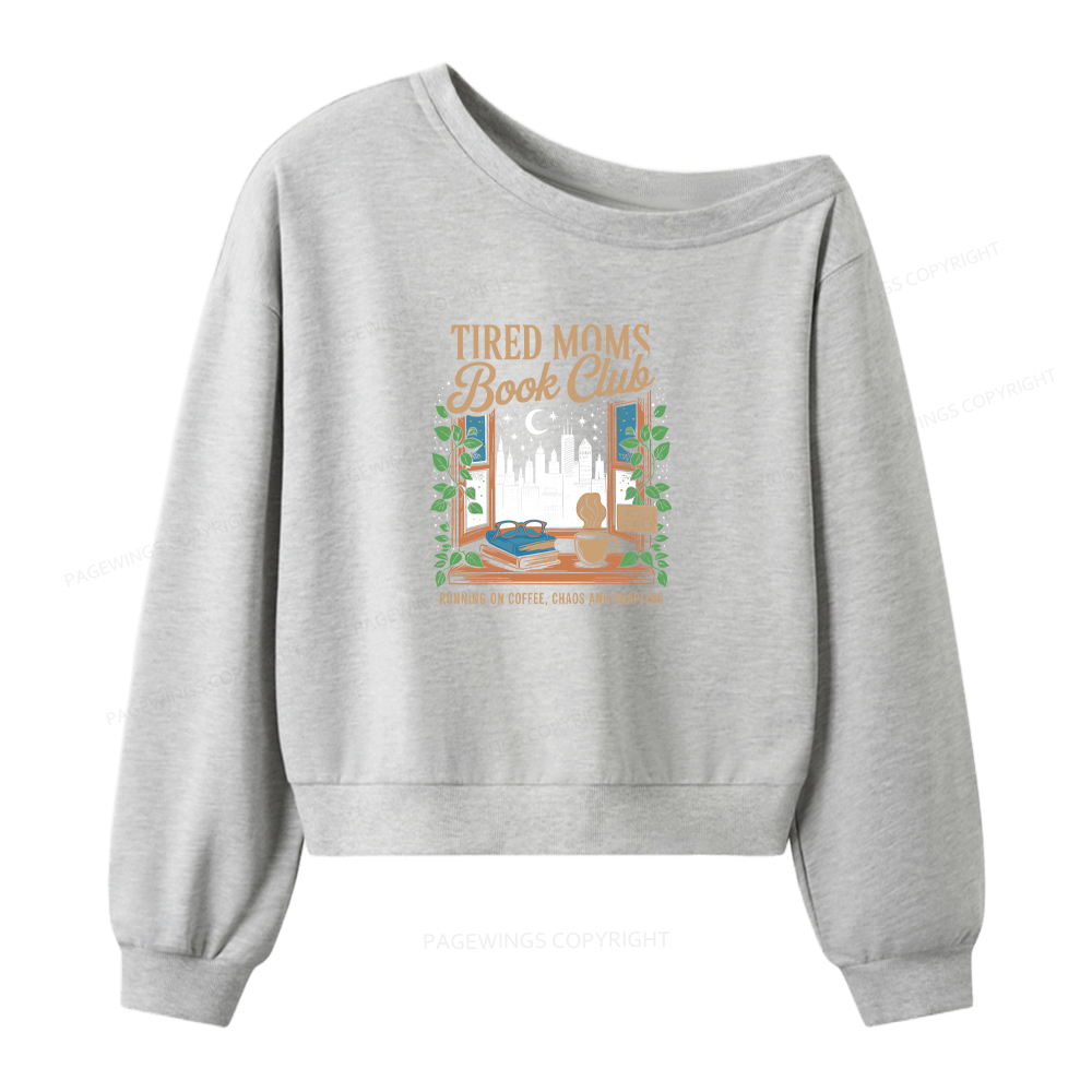 Pagewings Tired Moms Book Club Women Off Shoulder Sweatshirt