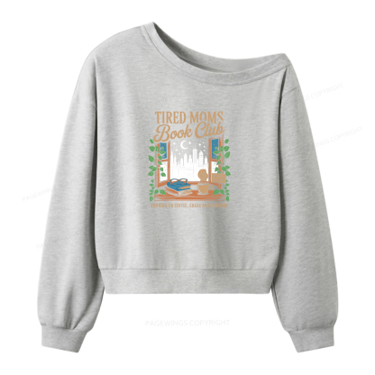 Pagewings Tired Moms Book Club Women Off Shoulder Sweatshirt