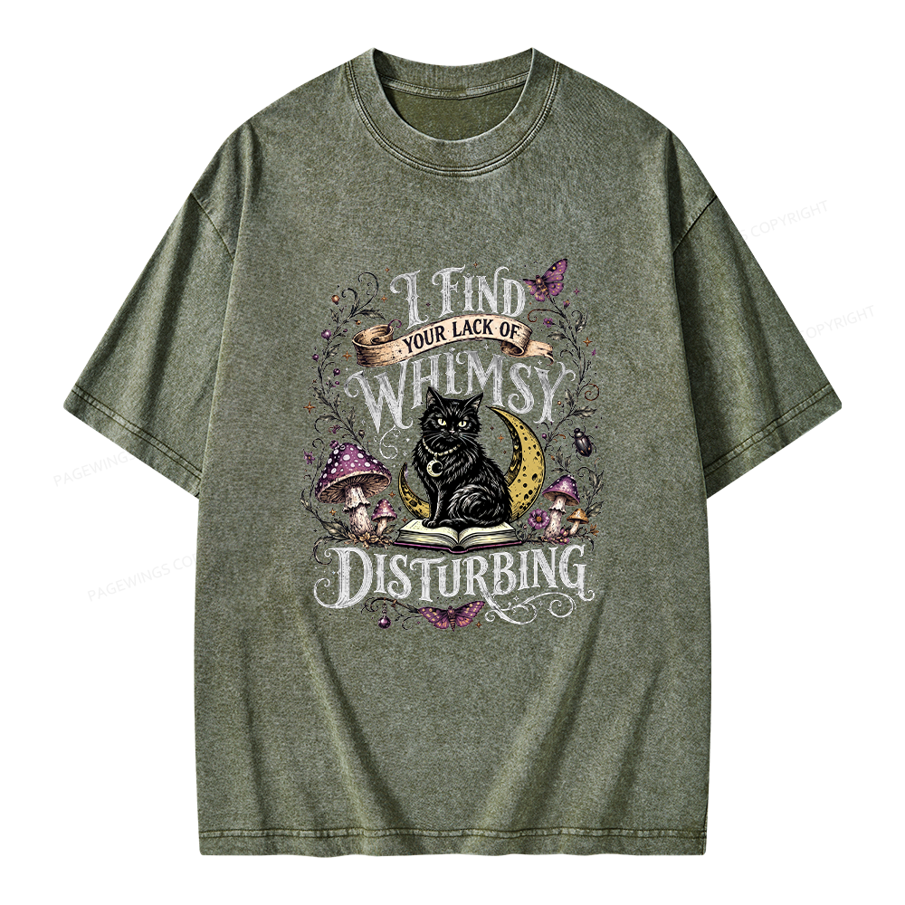 Pagewings I Find Your Lack Of Whimsy Disturbing Unisex Washed T-shirt