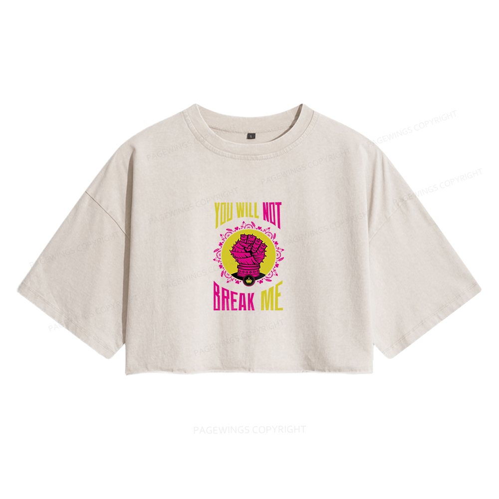 Pagewings You Will Not Break Me Women's Washed Cropped T-shirt