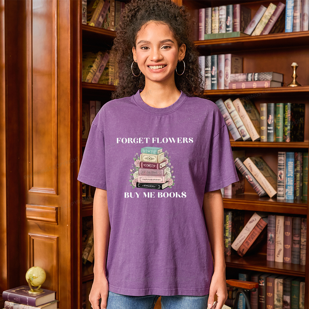 Pagewings Forget Flowers Buy Me Books Unisex Washed T-shirt