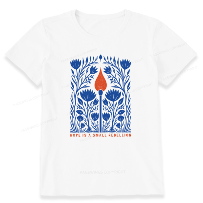 Pagewings Hope Is A Small Rebellion Unisex Classic T-shirt